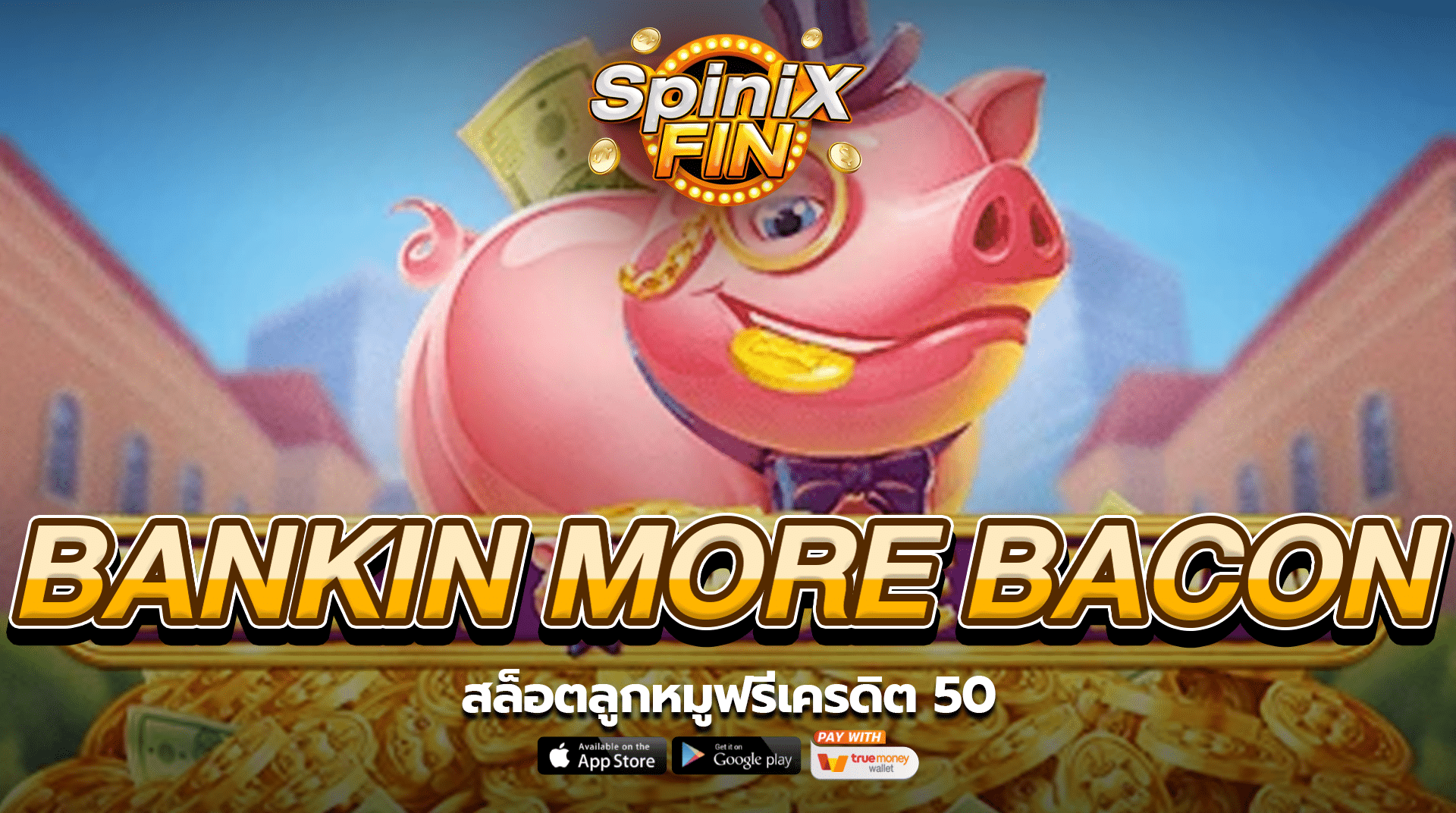 เกม BANKIN MORE BACON ค่าย BLUEPRINT GAMING