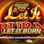 LET IT BURN เปลวไฟโหมกระหน่ำสุดเร้าใจฟรี 50